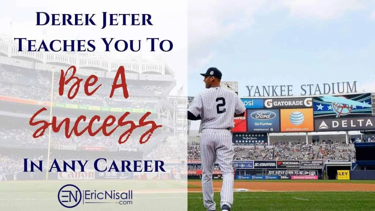 Derek Jeter Teaches You To Be A Success In Any Career