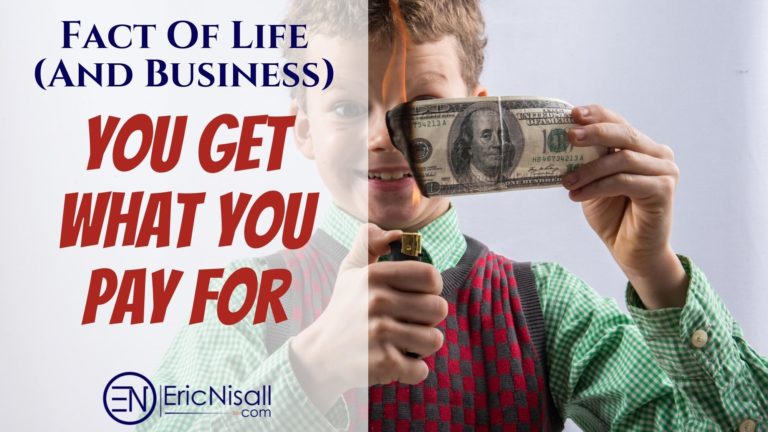 Fact of Life (And Business): You Get What You Pay For