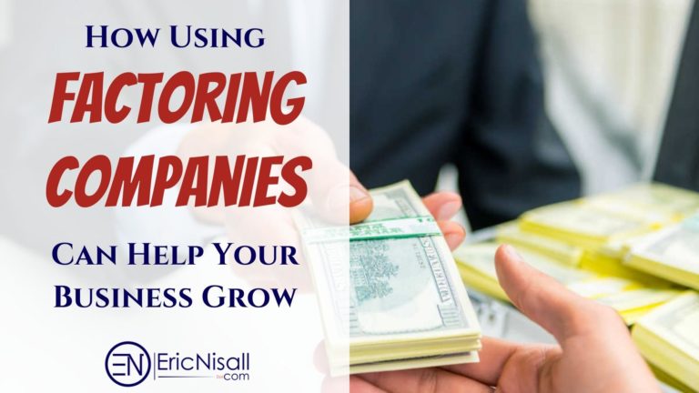 How Using Factoring Companies Can Help Your Business Grow