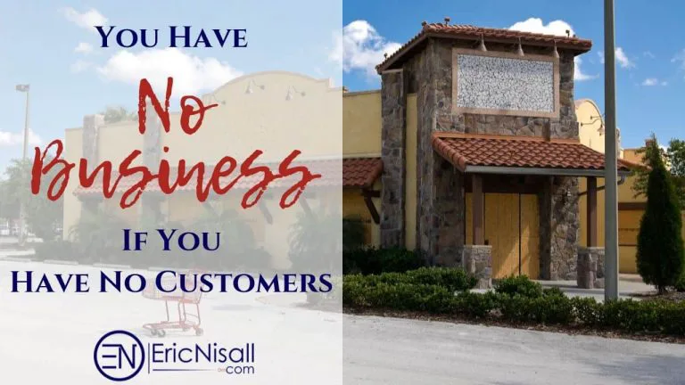 You Have No Business Without Customers