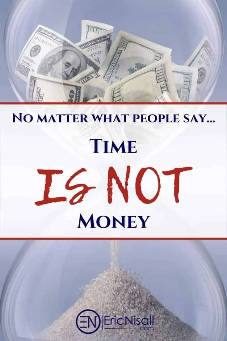 You can always earn more money. You can never get back time. The math is so simple, yet so many people make the mistake of equating the two or using the connection in the completely wrong ways. #time #money #family #friendship #love #relationships via @ericnisall