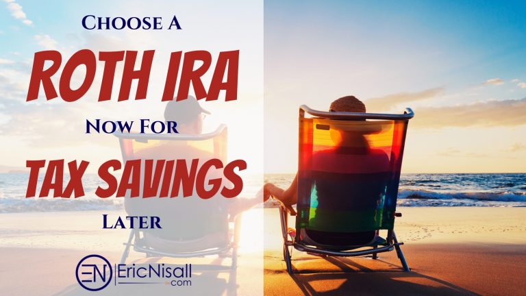 Choose A Roth IRA Now For Tax Savings Later