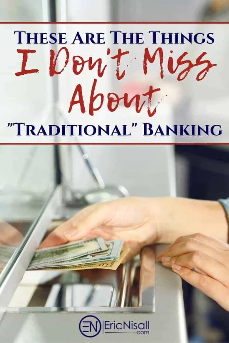 I've eliminated most of the trappings of "traditional" banking. And you know what? I honestly don't miss it. Here are the things I hated the most and miss the least about retail banking. #banking #smallbusiness #entrepreneurship #personalfinance #money #mobilebanking via @ericnisall